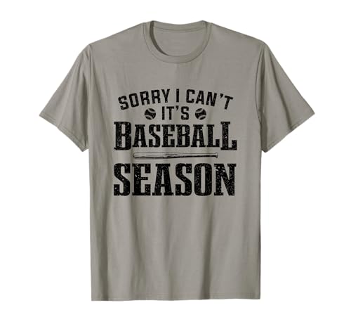 Baseball Sorry I Can't It's Baseball Season Jugador de béisbol Camiseta