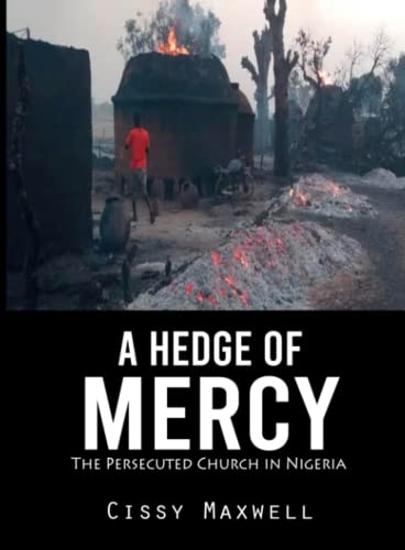 A Hedge of Mercy: The Persecuted Church in Nigeria