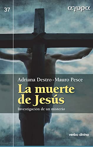 La muerte de Jesús: Investigación de un misterio (Ágora) (Spanish Edition)