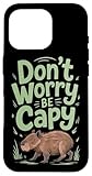 capibara don't worry be capy capy capibara amante roditori custodia per iphone 16 pro