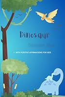 Dinosaur Colouring Book: With Positive Affirmations for Kids B0F5HRWXFP Book Cover