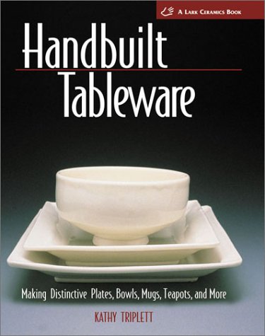 Handbuilt Tableware: Making Distinctive Plates, Bowls, Mugs, Teapots and More - -69%
