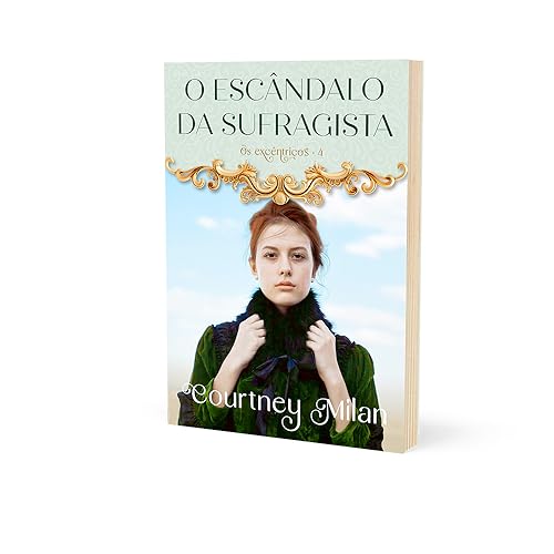 O escândalo da sufragista (Os excêntricos – Livro 4)