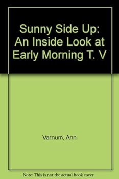 Paperback Sunny Side Up: An Inside Look at Early Morning T. V Book