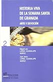 Historia viva de la Semana Santa de Granada: Arte y devoción (Biblioteca de Bolsillo/ Divulgativa)