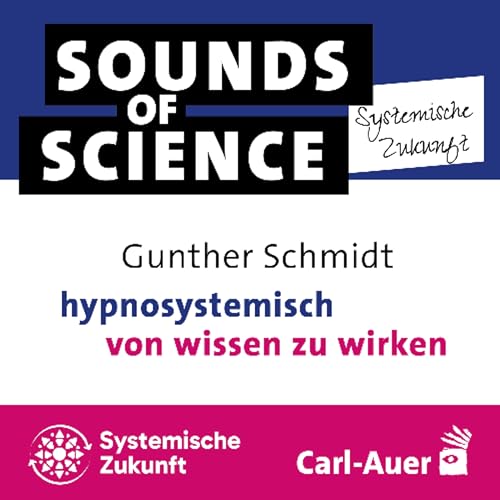 #5 Systemische Zukunft | Gunther Schmidt &ndash; hypnosystemisch von wissen zu wirken