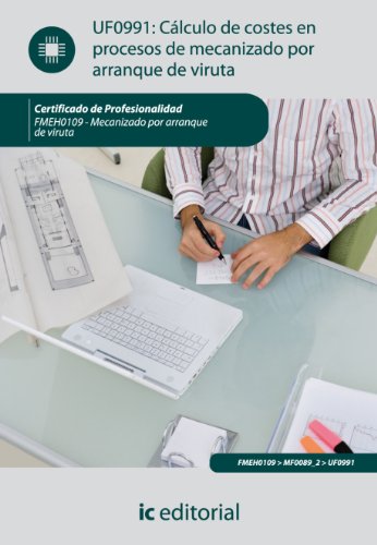 Cálculo de costes en procesos de mecanizado por arranque de viruta. FMEH0109 Cálculo de costes en procesos de mecanizado por arranque de viruta. FMEH0109