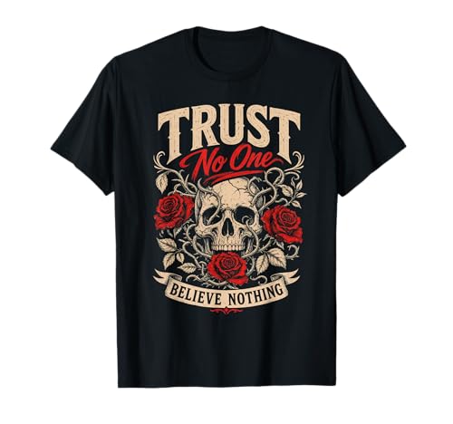 Trust No One Believe Nothing Rebellious Slogan T-Shirt T-Shirt