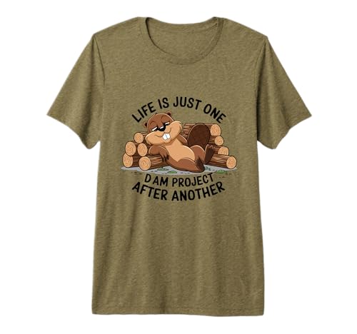 La Vida es Solo un Proyecto de Presa después de Otro Castor Relajado Camiseta Premium