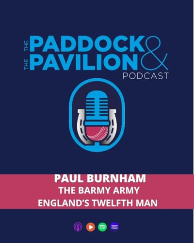 Ep 378 - Paul Burnham - The Barmy Army - England's Twelfth Man