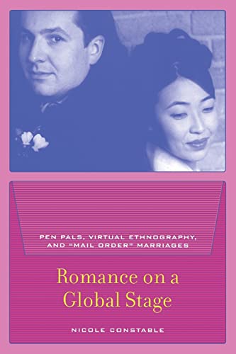 Romance on a Global Stage: Pen Pals, Virtual Ethnography, and “Mail Order” Marriages