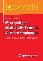 Wasserstoff Und Alkalimetalle: Elemente Der Ersten Hauptgruppe: Eine Reise Durch Das Periodensystem 3658122676 Book Cover