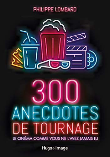 Télécharger 300 anecdotes de tournages - Le cinéma comme vous ne l'avez jamais vu Francais PDF