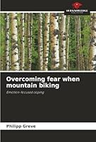 Overcoming fear when mountain biking 6200763267 Book Cover