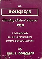 The Douglass Sunday School Lessons 1958: A Commentary on the International Sunday School Lessons B000I60W1I Book Cover
