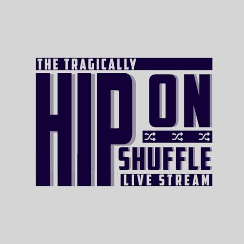 The Tragically Hip On Shuffle - At Transformation Podcast Por  arte de portada