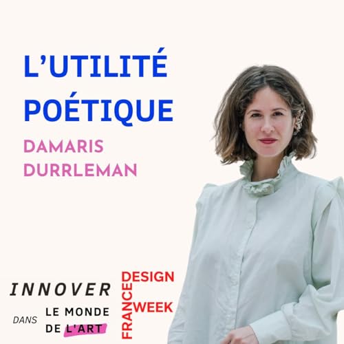 L'utilit&eacute; po&eacute;tique : quand le design nous fait du bien - partie 2 Damaris Durrleman designer et artisan d'art
