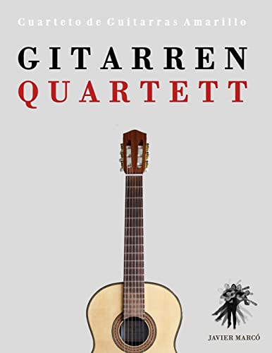 Gitarrenquartett: Cuarteto de Guitarras Amarillo (German Edition)
