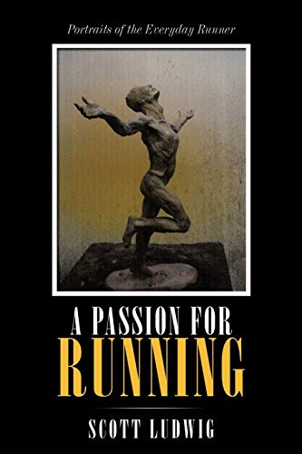 A Passion for Running: Portraits of the Everyday Runner