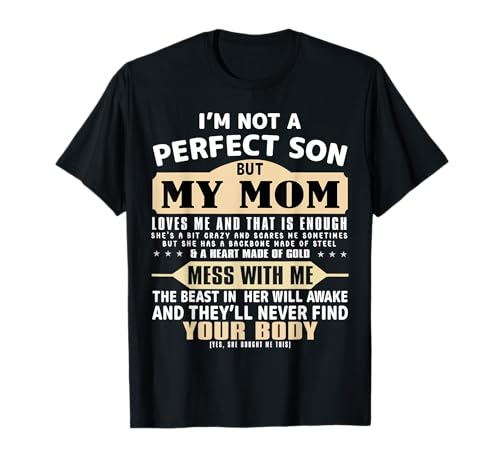 I'm Not a Perfect Son But My Mom Loves Me Mother's Day Men T-Shirt