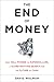 Produktbild The End of Money: Counterfeiters, Preachers, Techies, Dreamers--and the Coming Cashless Society