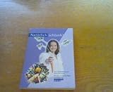  Natürlich schlank!. und Nicole Galliwoda. Mit Rezepten von Claudia Buch. [Ill.: Susanne Vollmar-Weigel. Hrsg. von: Schrot &amp, Korn]