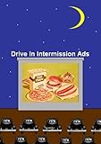 Drive In Intermission Ads And Commercials
