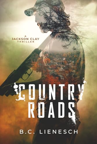 Country Roads (The Jackson Clay & Bear Beauchamp Series)
