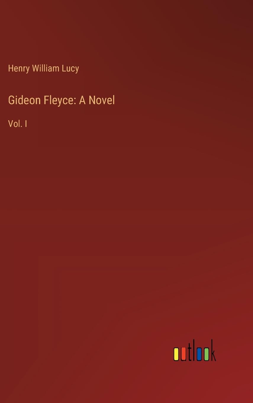 Gideon Fleyce: A Novel:Vol. I