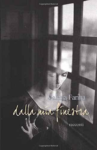 Dalla mia finestra Dalla mia finestra