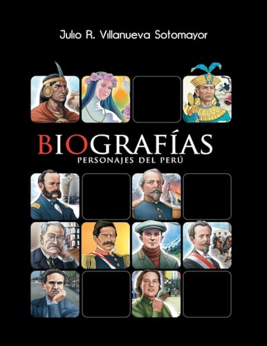 Biografia de Peruanos Ilustres (Spanish Edition)