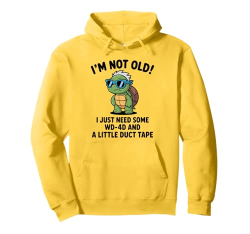 I'm not old I just need some WD-40 and a little turtle tape Pullover Hoodie
