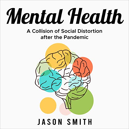 Mental Health: A Collision of Social Distortion After the Pandemic by Jason Smith episode artwork