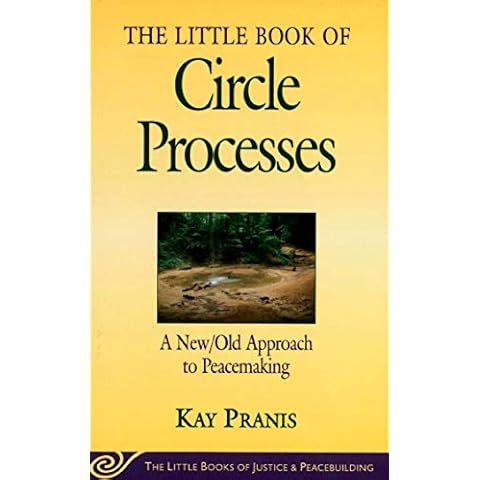 The Little Book of Circle Processes : A New/Old Approach to Peacemaking (The Little Books of Justice and Peacebuilding Series) Cover
