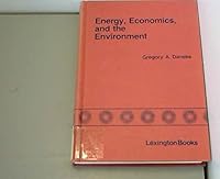 Energy Economics and the Environment: Toward a Comprehensive Perspective 0669047171 Book Cover