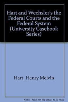 Hardcover The Federal Courts and the Federal System (University Casebook Series) Book