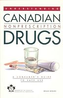 Understanding Canadian NonPrescription Drugs - A Consumer's Guide To Safe Use 1550135392 Book Cover