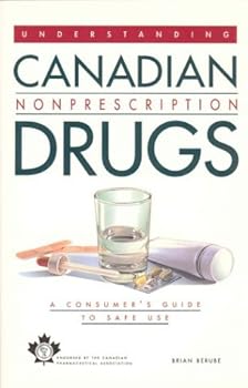 Paperback Understanding Canadian NonPrescription Drugs - A Consumer's Guide To Safe Use Book