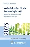 Kodierleitfaden für die Pneumologie 2023: Medizinische Dokumentation von Diagnosen und Leistungen (Praxiswissen Abrechnung)