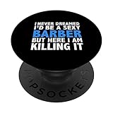 Photo Gallery never dreamed i would be a sexy funny barber gift popsockets popgrip intercambiabile Photo Gallery never dreamed i would be a sexy funny barber gift popsockets popgrip intercambiabile