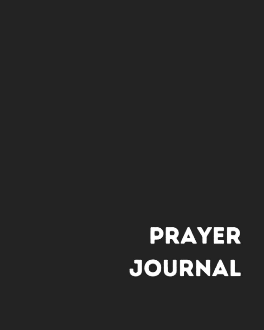 Prayer Journal: Gratitude, Prayer & Bible Verse For Your Daily Devotion (Simple and Minimalist Cover)