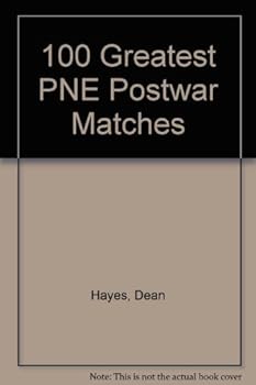 Paperback 100 Greatest PNE Postwar Matches Book