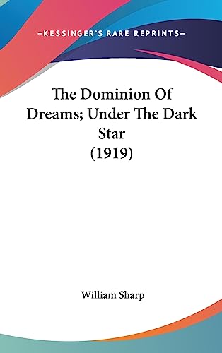 The Dominion Of Dreams; Under The Dark Star (1919)
