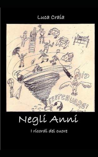Negli anni: I ricordi del cuore (Italian Edition)