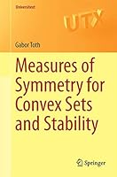 Measures of Symmetry for Convex Sets and Stability (Universitext) 3319237322 Book Cover