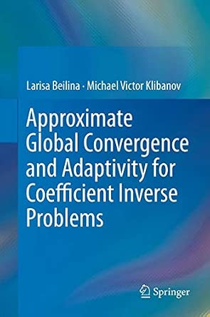 Approximate Global Convergence and Adaptivity for Coefficient Inverse Problems 2012th Edition book cover