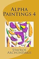 Alpha Paintings 4 1518689655 Book Cover