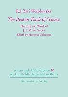 The Beaten Track of Science: The Life and Work of J.J.M. de Groot 3447045922 Book Cover