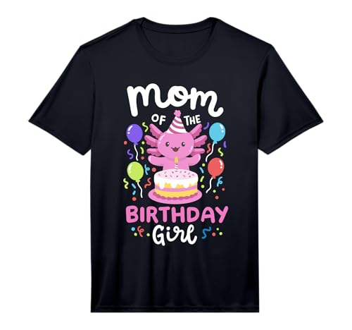 Mom of The Birthday Girl Kids Axolotl Bday Family Matching Performance T-Shirt