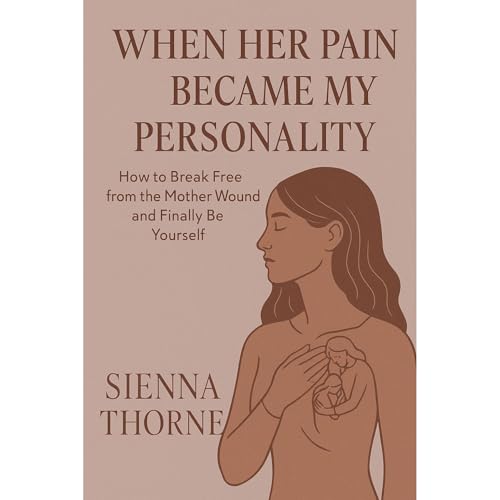 When Her Pain Became My Personality by Sienna Thorne episode artwork